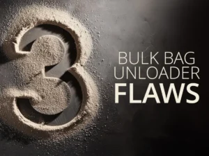 Bulk Bag Unloader Flaws